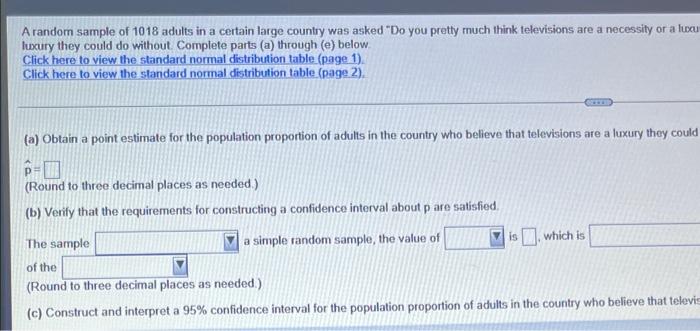A Random Sample Of 1018 Adults In A Certain Large Country Was Asked Do You Pretty Much Think Televisions Are A Necessit 1