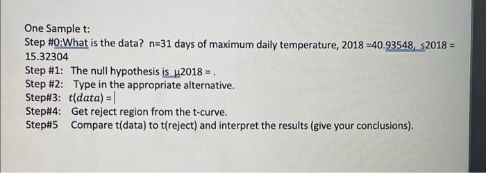 One Sample T Step 0 What Is The Data N 31 Days Of Maximum Daily Temperature 2018 40 93548 S2018 15 32304 Step 1 1