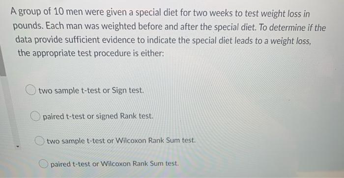 A Group Of 10 Men Were Given A Special Diet For Two Weeks To Test Weight Loss In Pounds Each Man Was Weighted Before An 1