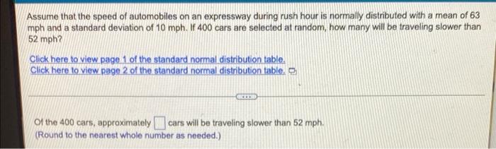 Assume That The Speed Of Automobiles On An Expressway During Rush Hour Is Normally Distributed With A Mean Of 63 Mph And 1
