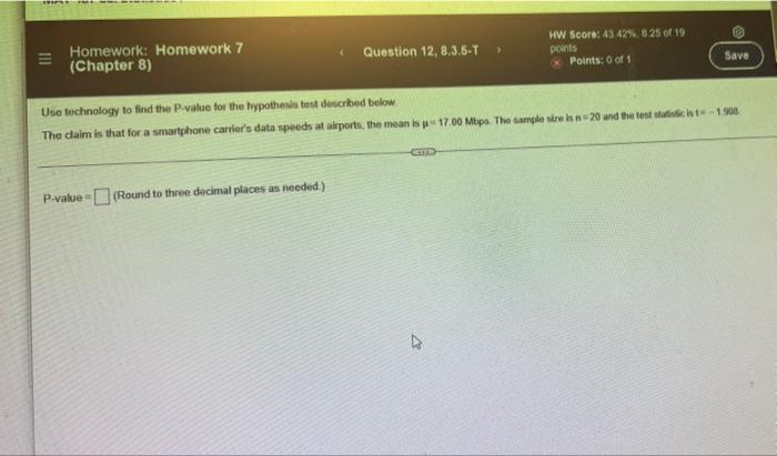 Questo 12 0 0 Chapter 8 Pus Points 0 Of 1 Save Use Technology To Find The P Value For The Hypothesis Test Described B 2