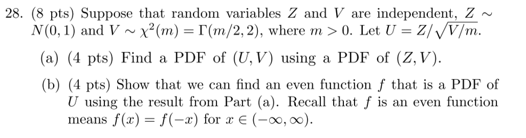 28 8 Pts Suppose That Random Variables Z And V Are Independent Z N 0 1 And V X M T M 2 2 Where M 0 Le 1