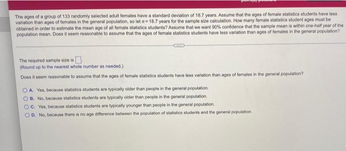 The Ages Of A Group Of 133 Randomly Selected Adult Females Have A Standard Deviation Of 187 Years Assume That The Ages 1