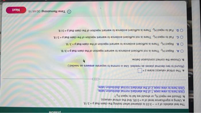 Podiu The Test Statistic Of 2 3 03 Is Obtained When Testing The Claim That P 3 8 A Using A Significance Level Of A 1