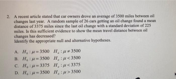 2 A Recent Article Stated That Car Owners Drove An Average Of 3500 Miles Between Oil Changes Last Year A Random Sample 1