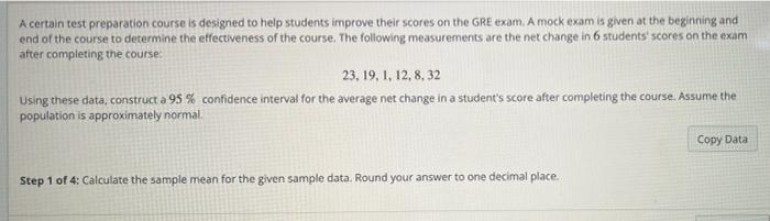 A Certain Test Preparation Course Is Designed To Help Students Improve Their Scores On The Gre Exam A Mock Exam Is Give 1