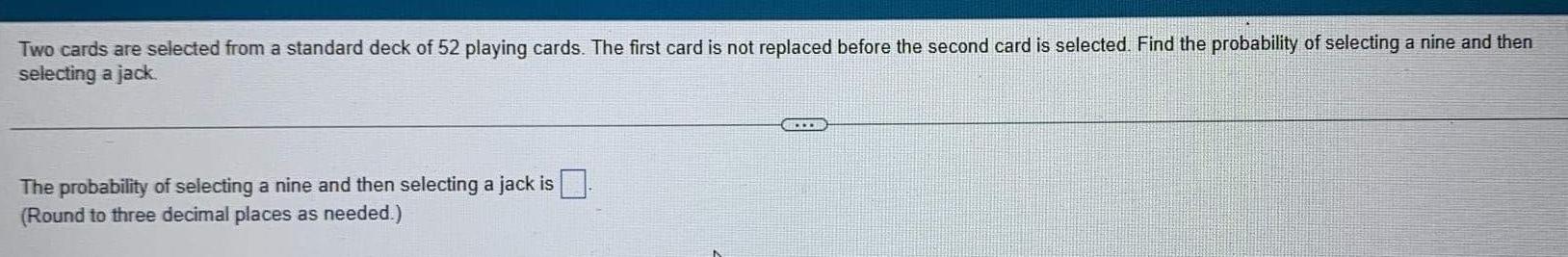 Two Cards Are Selected From A Standard Deck Of 52 Playing Cards The First Card Is Not Replaced Before The Second Card I 1