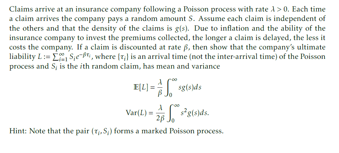 Claims Arrive At An Insurance Company Following A Poisson Process With Rate 1 0 Each Time A Claim Arrives The Company 1