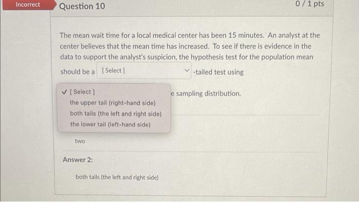 Orrect Question 10 0 1 Pts The Mean Wait Time For A Local Medical Center Has Been 15 Minutes An Analyst At The Center B 3