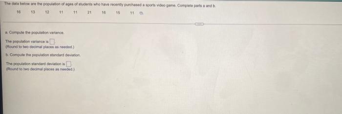 The Data Below Are The Population Of Ages Of Students Who Have Recently Purchased A Sports Video Game Complete Parts An 1