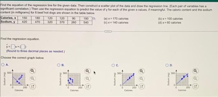 Find The Equation Of The Regression Line For The Given Data Then Construct A Scatter Plot Of The Data And Draw The Regr 1