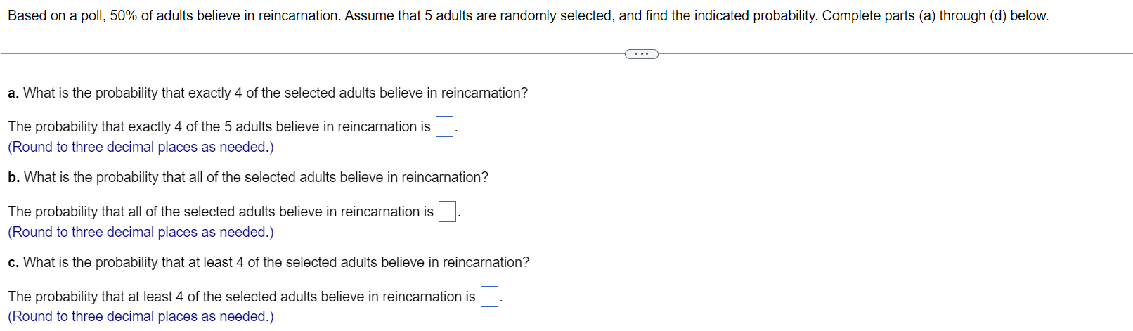 Based On A Poll 50 Of Adults Believe In Reincarnation Assume That 5 Adults Are Randomly Selected And Find The Indica 1