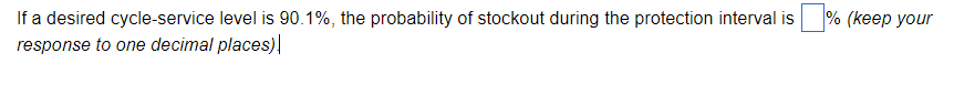If A Desired Cycle Service Level Is 90 1 The Probability Of Stockout During The Protection Interval Is Keep Your Re 1