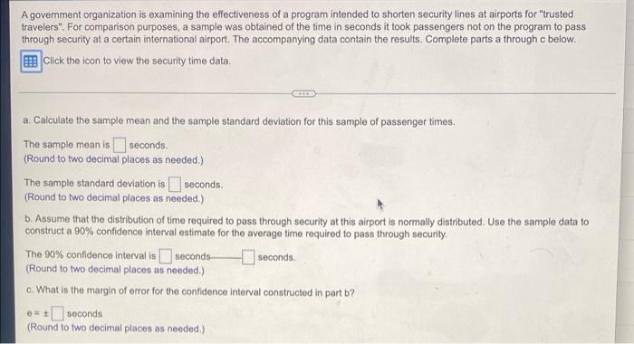 A Government Organization Is Examining The Effectiveness Of A Program Intended To Shorten Security Lines At Airports For 1