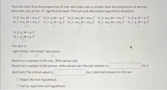 Test The Claim That The Proportion Of Men Who Own Cats Is Smaller Than The Proportion Of Women Who Own Cats At The 01 S 1