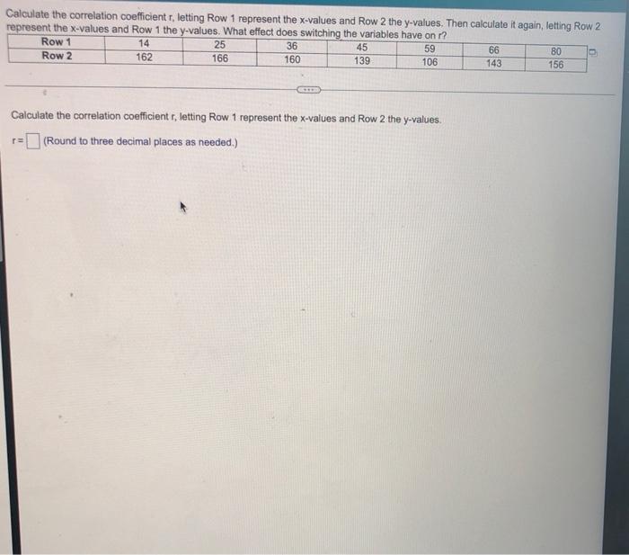 Calculate The Correlation Coefficient R Letting Row 1 Represent The X Values And Row 2 The Y Values Then Calculate It 1
