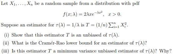 Let X1 Xn Be A Random Sample From A Distribution With Pdf F 3 1 2xre 0 Dz 1 Suppose An Estimator For 7 4 1