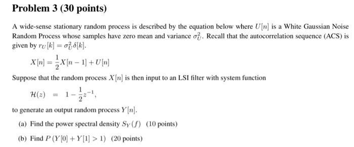 Problem 3 30 Points A Wide Sense Stationary Random Process Is Described By The Equation Below Where U N Is A White G 1