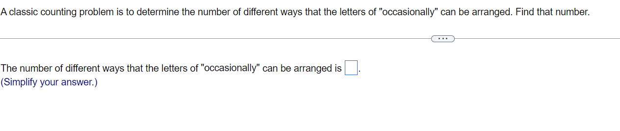 A Classic Counting Problem Is To Determine The Number Of Different Ways That The Letters Of Occasionally Can Be Arrang 1