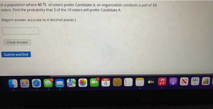 In A Population Where 80 Of Voters Prefer Candidate A An Organization Conducts A Poll Of 10 Voters Find The Probabil 1