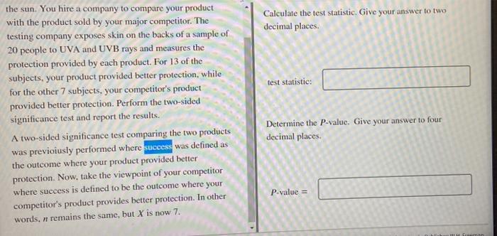 Calculate The Test Statistic Give Your Answer To Two Decimal Places Test Statistic The Sun You Hire A Company To Com 1