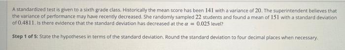 A Standardized Test Is Given To A Sixth Grade Class Historically The Mean Score Has Been 141 With A Variance Of 20 The 1