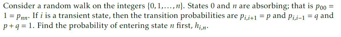 Consider A Random Walk On The Integers 0 1 N States And N Are Absorbing That Is Poo 1 Pnn If I Is A Transi 1