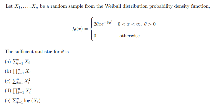 Let X1 Xn Be A Random Sample From The Weibull Distribution Probability Density Function 20xe 02 0 X 0 0 0 Fo 2 1
