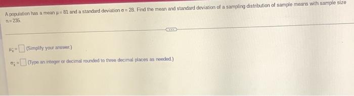 A Population Has A Mean 81 And A Standard Deviation 28 Find The Mean And Standard Deviation Of A Sampling Distribut 1