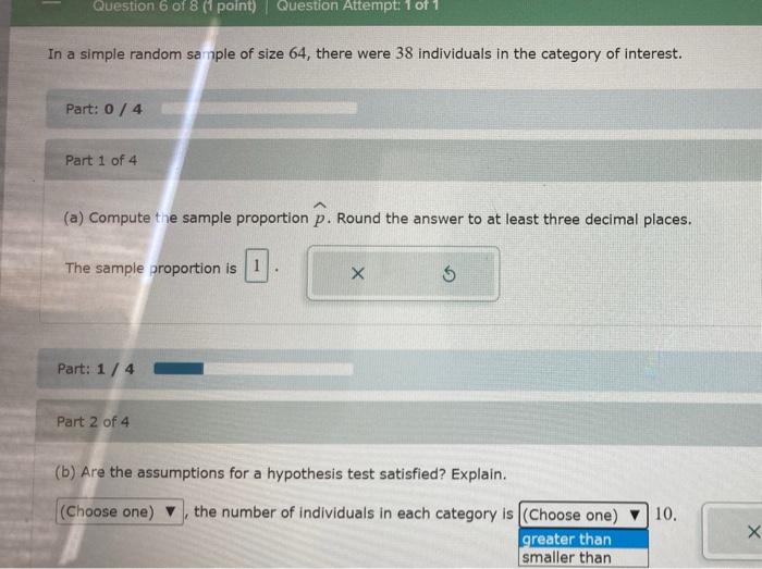 Question 6 Of 8 1 Point Question Attempt 1 Of 1 In A Simple Random Sample Of Size 64 There Were 38 Individuals In Th 1