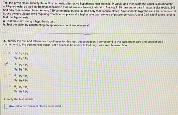 Test The Given Claim Identify The Null Hypothesis Alternative Hypothesis Test Statistic P Value And Then State The 1