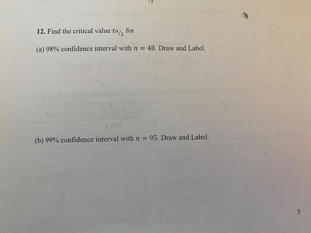 12 12 Find The Critical Value Ta For A 98 Confidence Interval With N 48 Draw And Label 24 B 99 Confidence In 1