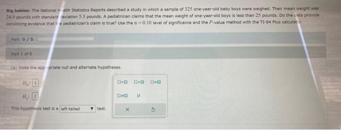 Big Babies The National Health Statistics Reports Described A Study In Which A Sample Of 325 One Year Old Baby Boys Wer 1