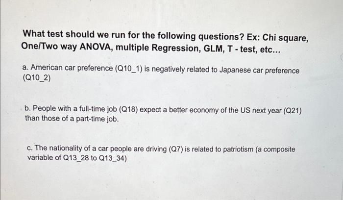 What Test Should We Run For The Following Questions Ex Chi Square One Two Way Anova Multiple Regression Glm T Te 1