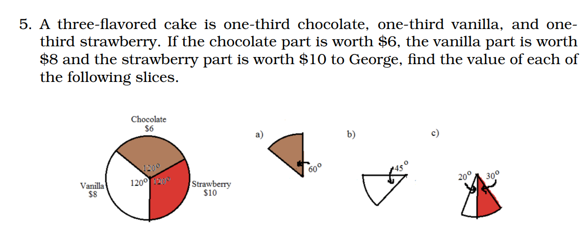 5 A Three Flavored Cake Is One Third Chocolate One Third Vanilla And One Third Strawberry If The Chocolate Part Is 1