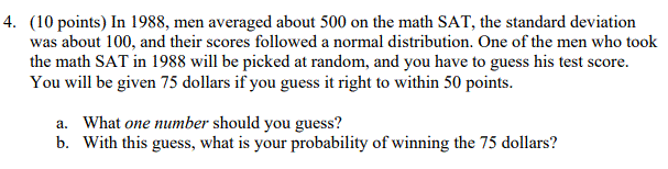 4 10 Points In 1988 Men Averaged About 500 On The Math Sat The Standard Deviation Was About 100 And Their Scores F 1