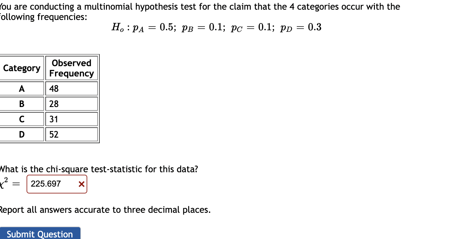 You Are Conducting A Multinomial Hypothesis Test For The Claim That The 4 Categories Occur With The Ollowing Frequencies 1