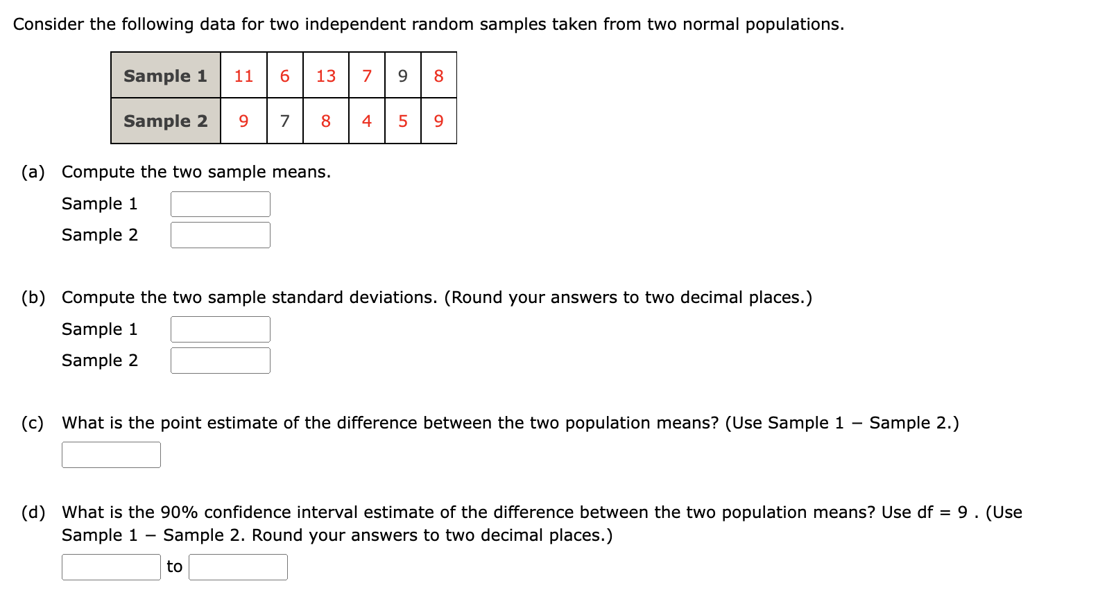 Consider The Following Data For Two Independent Random Samples Taken From Two Normal Populations Sample 1 11 6 13 7 9 8 1