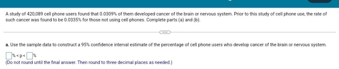 A Study Of 420 089 Cell Phone Users Found That 0 0309 Of Them Developed Cancer Of The Brain Or Nervous System Prior To 1