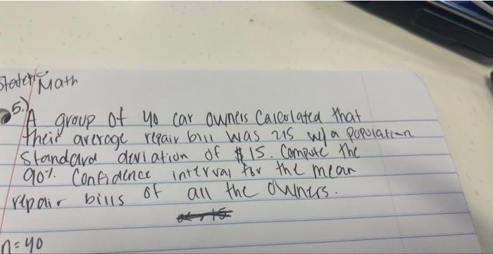 Staten Math 5 Group Of Yo Car Owners Calculated That Their Average Repair Bill Was Us Wha Population Standard Deviati 1