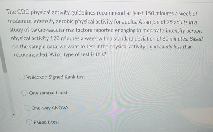 The Cdc Physical Activity Guidelines Recommend At Least 150 Minutes A Week Of Moderate Intensity Aerobic Physical Activi 1