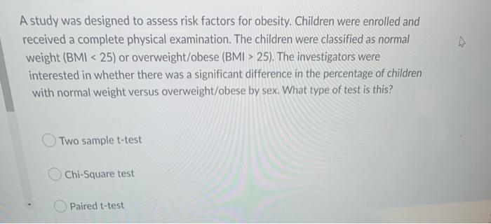 A Study Was Designed To Assess Risk Factors For Obesity Children Were Enrolled And Received A Complete Physical Examina 1