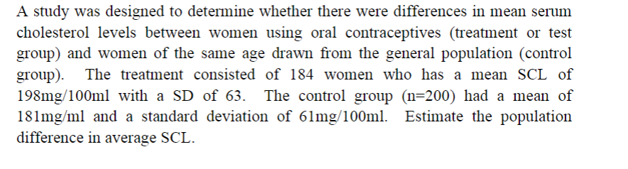 A Study Was Designed To Determine Whether There Were Differences In Mean Serum Cholesterol Levels Between Women Using Or 1