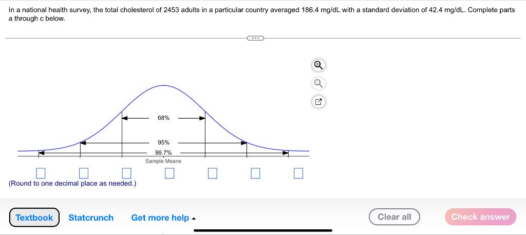 In A National Health Survey The Total Cholesterol Of 2453 Adults In A Particular Country Averaged 186 4 Mg Dl With A St 1