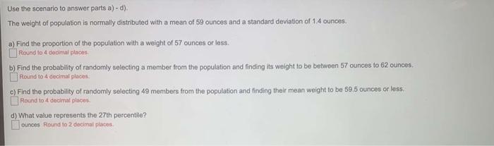 Use The Scenario To Answer Parts A D The Weight Of Population Is Normally Distributed With A Mean Of 5 Ounces And A 1