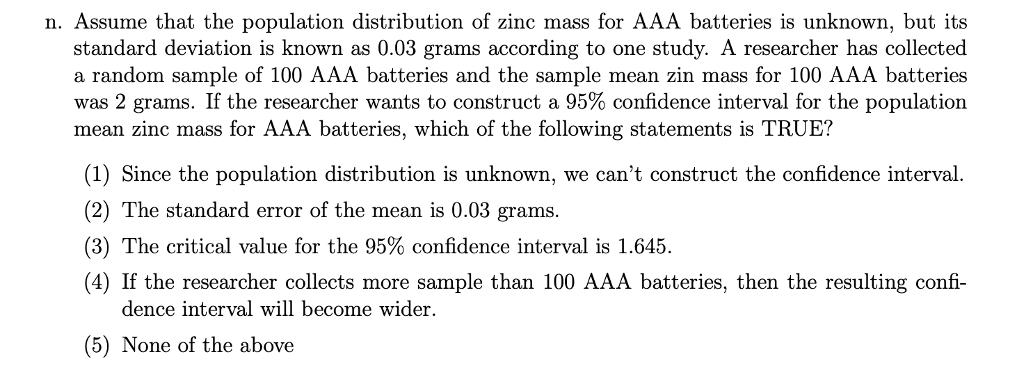 N Assume That The Population Distribution Of Zinc Mass For Aaa Batteries Is Unknown But Its Standard Deviation Is Know 1