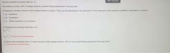 Next Question Use The Scenario To Answer Parts A C According To A Study 30 Of College Students Reported Feeling Depr 1