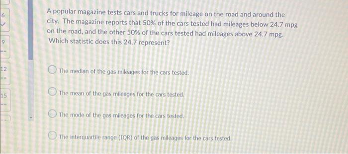 16 A Popular Magazine Tests Cars And Trucks For Mileage On The Road And Around The City The Magazine Reports That 50 O 1