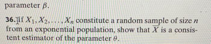 Parameter Ss 36 If X1 X2 Xn Constitute A Random Sample Of Size N From An Exponential Population Show That X Is A 1