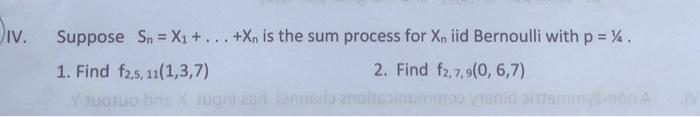 Div Suppose Sn X1 X Is The Sum Process For X Iid Bernoulli With P 1 Find F2 5 11 1 3 7 2 Find F2 7 1
